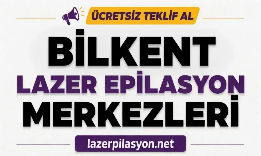 Bilkent Lazer Epilasyon